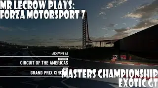 Mr LeCrow Plays Forza Motorsport 7: Masters Championship - Exotic GT Series Race 1