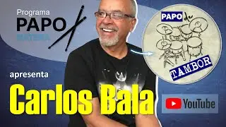 CARLOS BALA - Papo de Tambor