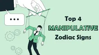 Top 4 MANIPULATIVE Zodiac Signs