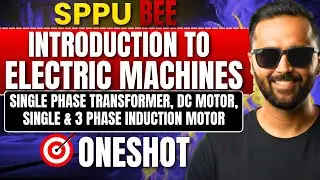 SPPU BEE Electric Machines One Shot | Transformer, DC Motor, Induction Motor