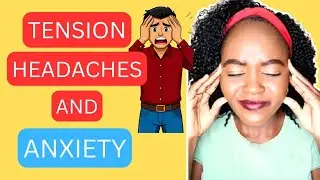How To Recover From Tension Headaches Brought by Anxiety!