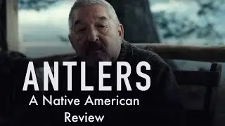 ANTLERS (2021) | A Native American Perspective and RANT
