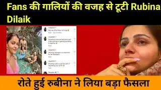 Rubina Dilaik Breaks Down After Fans&rsquo; Abuse, Takes a Shocking Decision in Tears