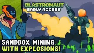 Sandbox Mining With Explosions! - Blastronaut [Early Access]
