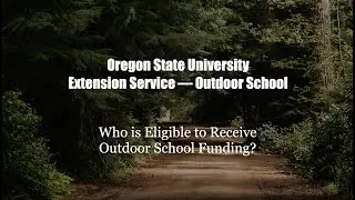 Who is Eligible to Receive Outdoor School Funding? | OSU Outdoor School Program
