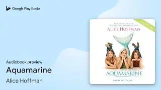 Aquamarine by Alice Hoffman &middot; Audiobook preview