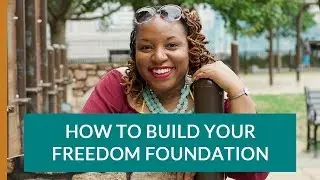 How to Build Your Freedom Foundation