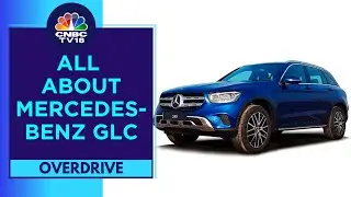 Watch | Reviewing All The Features Of 2023 Mercedes-Benz GLC | Overdrive | CNBC TV18