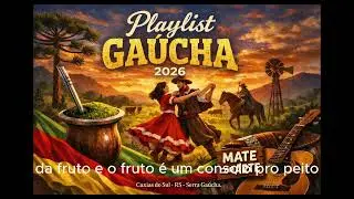 PLAYLIST 2026 MÚSICAS GAÚCHAS - MATE COM ARTE