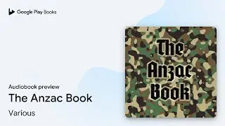 The Anzac Book by Various &middot; Audiobook preview