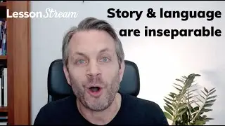Story & language are inseparable (Why story? #1)