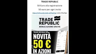 Ancora TRADE REPUBLIC. 50 euro per chi invita e 50 euro per chi &egrave; invitato. Facile e affidabile!!