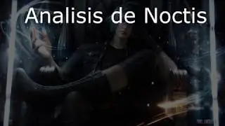 Analisis de Noctis - Dissidia Final Fantasy Opera Omnia espa&ntilde;ol