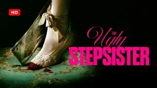 The Ugly Step Sister 2025 | Amandine Laurent, Isabelle Fournier | Analysis & Review
