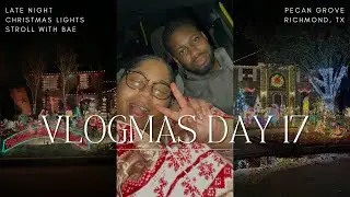 VLOGMAS 2025 DAY 17 | PECAN GROVE CHRISTMAS LIGHTS