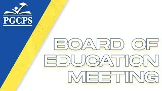 PGCPS Board of Education Business Meeting - 8/21/2025