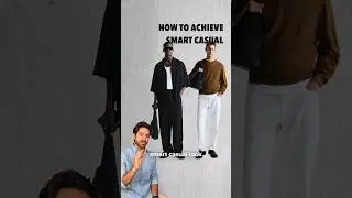 How to style a &ldquo;smart casual&rdquo; outfit