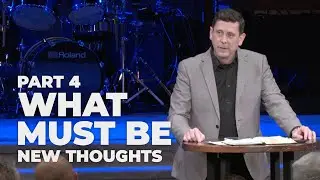 2026.02.01 AM | What Must Be P4 - New Thoughts | Pastor Greg Anderson