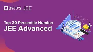 Top 20 Percentile Number - JEE Advanced