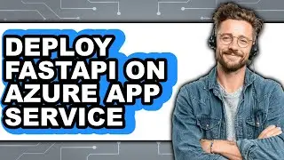 How to Deploy Fastapi on Azure App Service (easy Method)