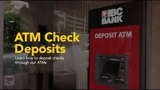 Learn how to deposit checks through our ATMs   IBC Bank Demos