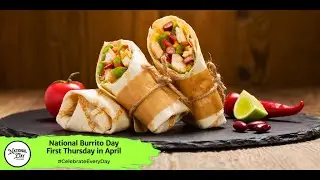 National Burrito Day | First Thursday in April