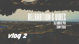 DJI Mavic Pro again! | Relaxation & Vibes | Vlog 2