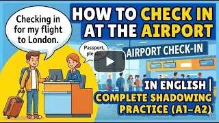 Speak English at Airport Check-In Confidently | 18-Minute Shadowing Lesson (A1&ndash;A2)
