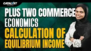 Plus Two Economics &ndash; Calculation of Equilibrium Income | Catalyst Education