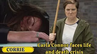 Carla Connor faces life and death crisis