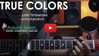 True Colors - Justin Timberlake, Anna Kendrick | Acoustic Karaoke | Minus One