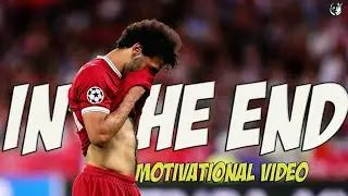 Mohamed Salah - IN THE END (Motivational Video) | 2019-20 | HD