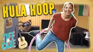 Tiff Can't Hula Hoop?!