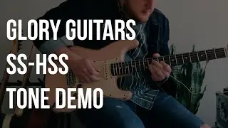 Glory Guitars SS-HSS: Tone Demo