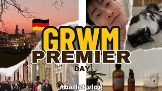 GRWM |跟著職業男芭蕾舞者一起渡過首演日！Ballerino Vlog in Germany 