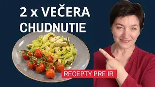 Zdravá večera na chudnutie – 2 rýchle recepty | Inzulínová rezistencia