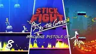 MACHINE PISTOLS OP | Episode 8 | Stick Fight