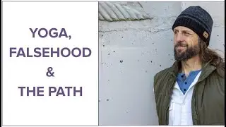 YOGA, FALSEHOOD & THE PATH