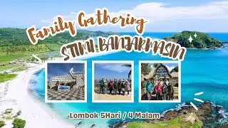 STIMI BANJARMASIN Family Gathering To Lombok