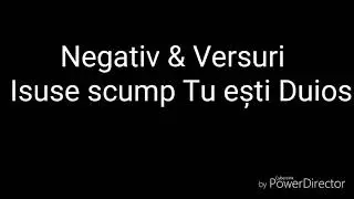 Negativ & Versuri Isuse Scump Tu Esti Duios