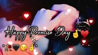 Happy Promise 🤞 Day Status Video 😘 11 February Promise Day Status 💞|| Promise Day WhatsApp Status.