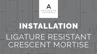 Ligature Resistant Crescent Mortise Installation Video