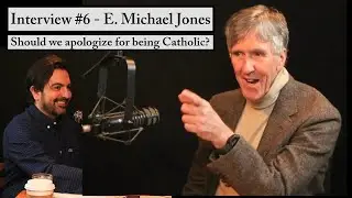 Interview #6 - E. Michael Jones - Catholic Identity and more