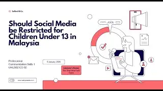 SHOULD SOCIAL MEDIA BE RESTRICTED FOR CHILDREN UNDER 13 IN MALAYSIA?