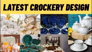 Latest Crockery Designs | Crockery Market Delhi | Wholesale Crockery Items