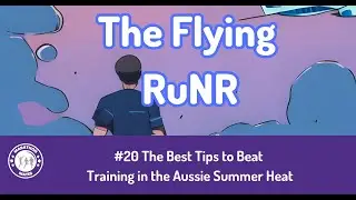 #20 The Best Tips to Beat Training in the Aussie Summer Heat
