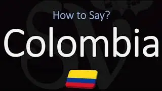 How to Pronounce Colombia? (CORRECTLY)