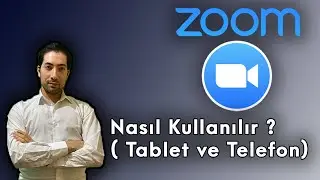 Zoom Programı Nasıl Kullanılır? | Tablet | Telefon | Detaylı Anlatım