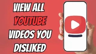 How to See Your Disliked Videos on YouTube | View All Disliked Videos Easily