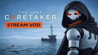 Test Stream - Checking Out The Last Caretaker